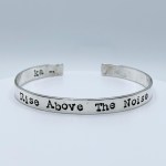 A Rogue Phrase Cuff / Solid Sterling Silver / 6mm Width / "Rise Above The Noise"