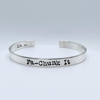 A Rogue Phrase Cuff / Solid Sterling Silver / 6mm Width / "Fa-Chunk It"