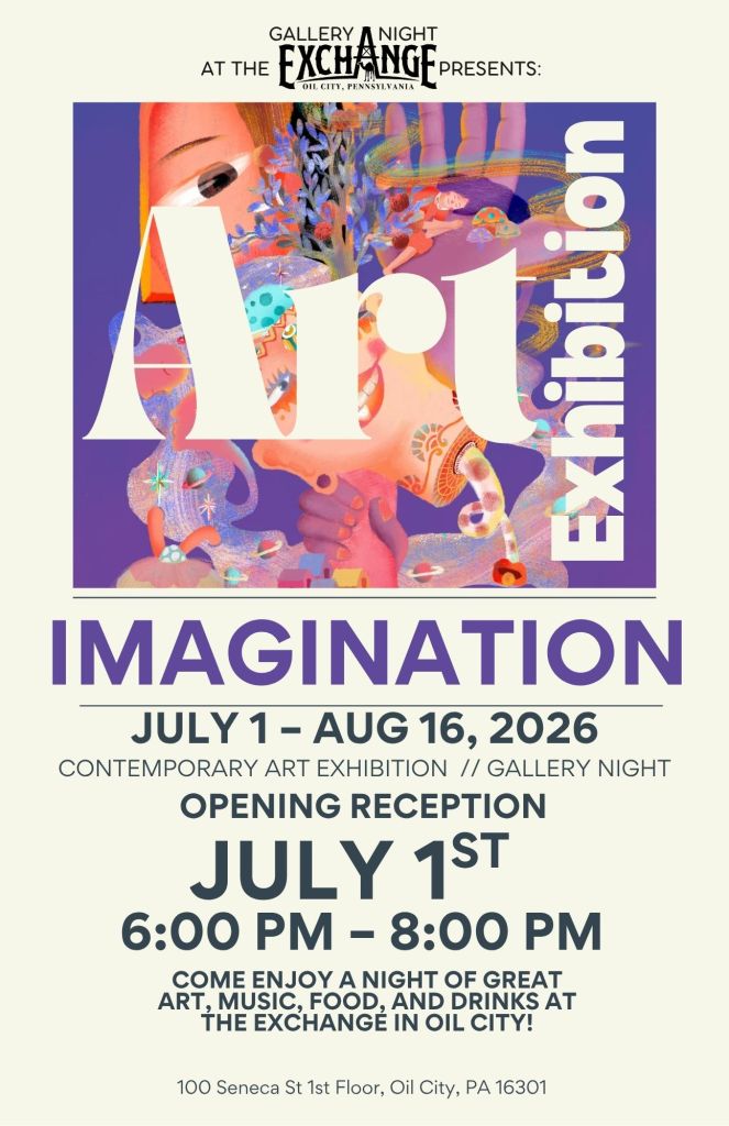 Poster for an art exhibition titled 'Imagination' featuring colorful graphics and illustrations, announcing dates from July 1 to August 16, 2026, with an opening reception on July 1 from 6:00 PM to 8:00 PM at The Exchange in Oil City, Pennsylvania.