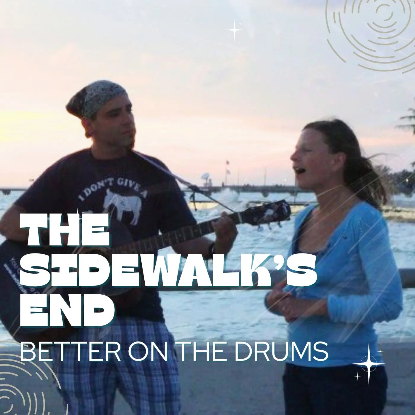 The Sidewalks End By Better On The Drums