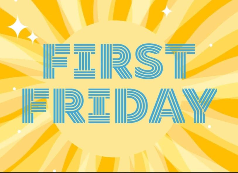 Graphic with the text 'FIRST FRIDAY' in blue striped font against a bright yellow sunburst background.